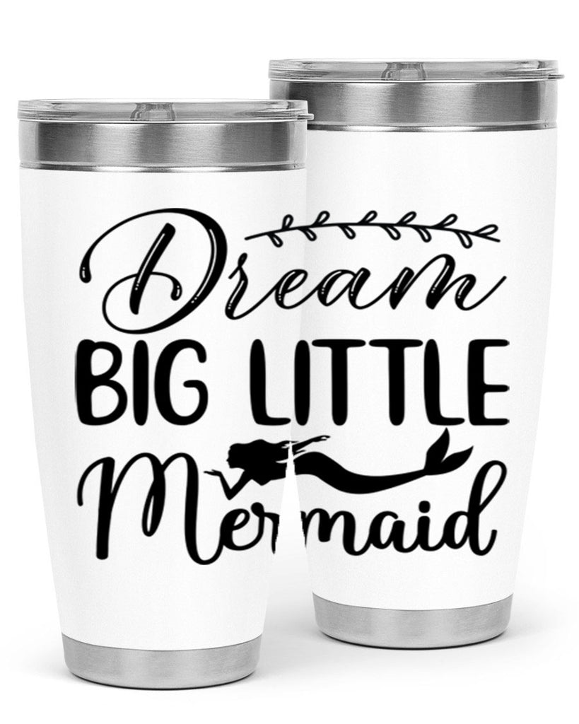 Dream big little mermaid 125#- mermaid- Tumbler