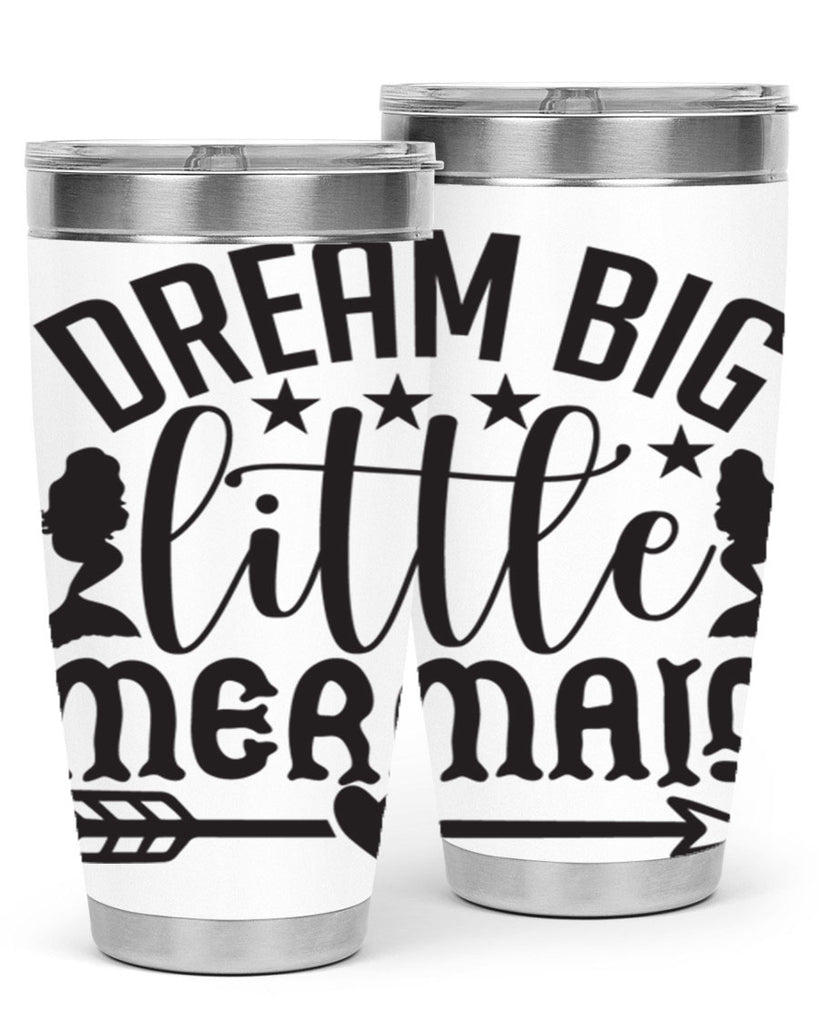 Dream big little mermaid 129#- mermaid- Tumbler