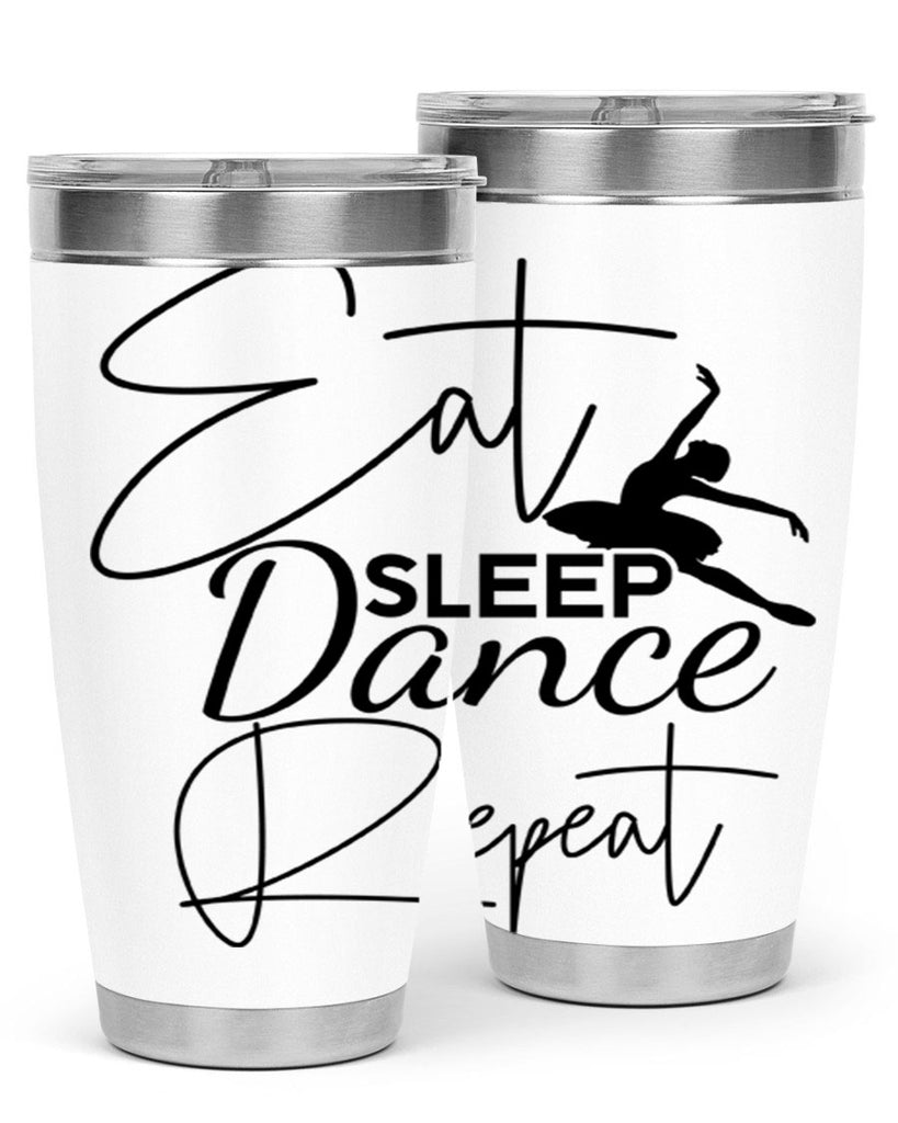 Eat Sleep Dance Repeat 36#- ballet- Tumbler