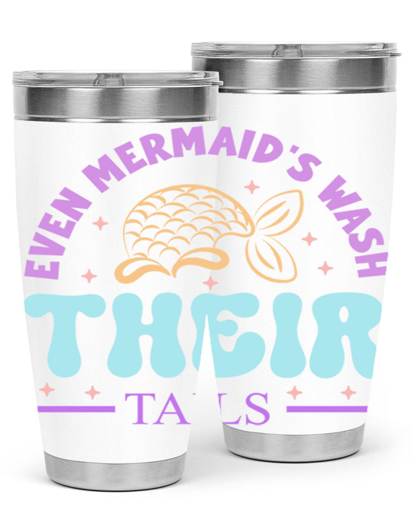 Even Mermaids Wash their Tails 162#- mermaid- Tumbler