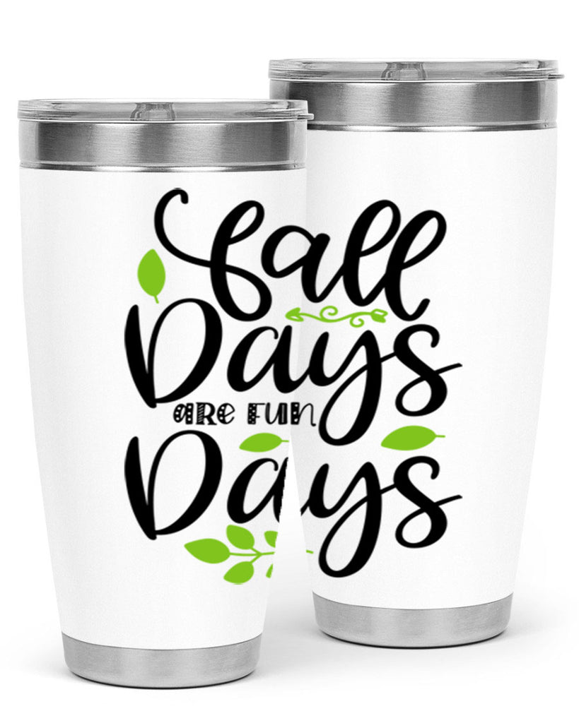 Fall Days Are Fun Days 97#- fall- Tumbler