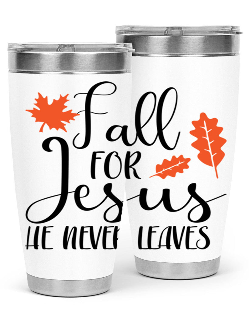 Fall For Jesus He Never Leaves 101#- fall- Tumbler