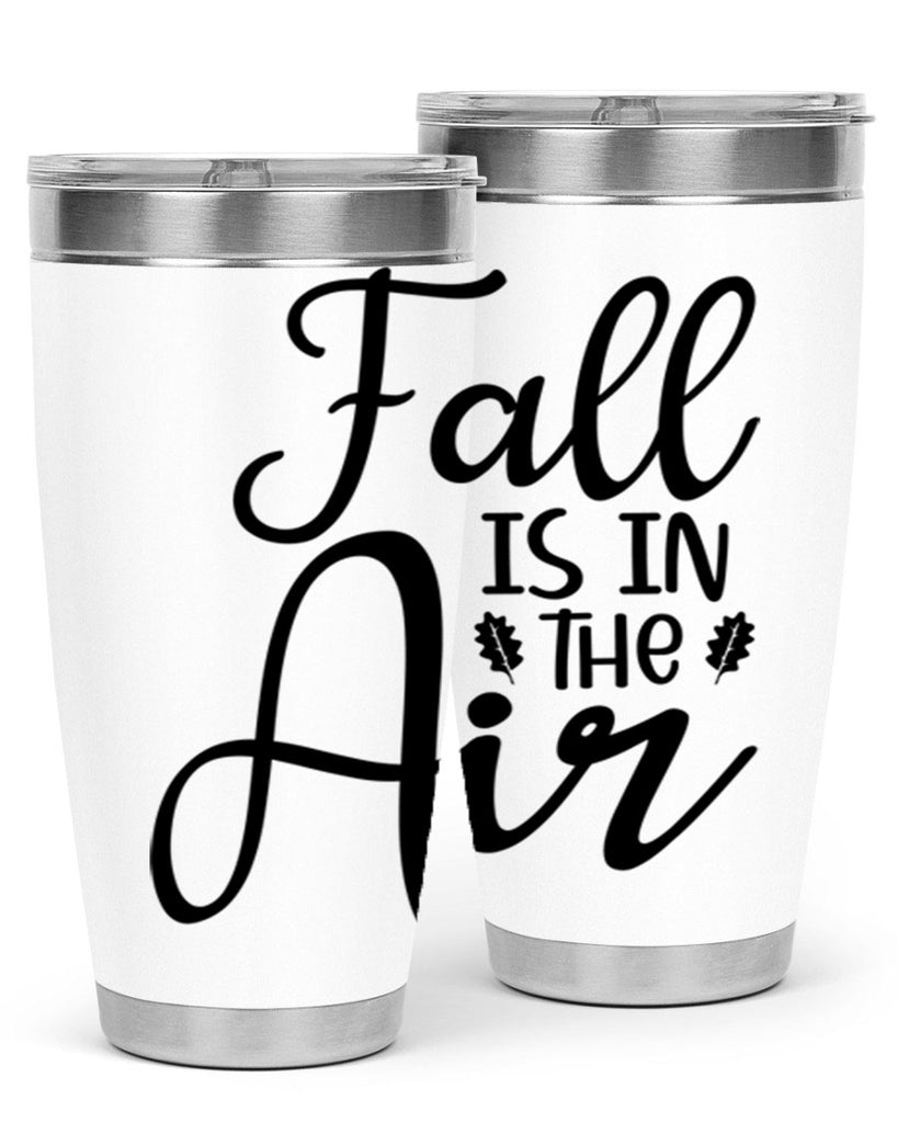 Fall Is In The Air 111#- fall- Tumbler
