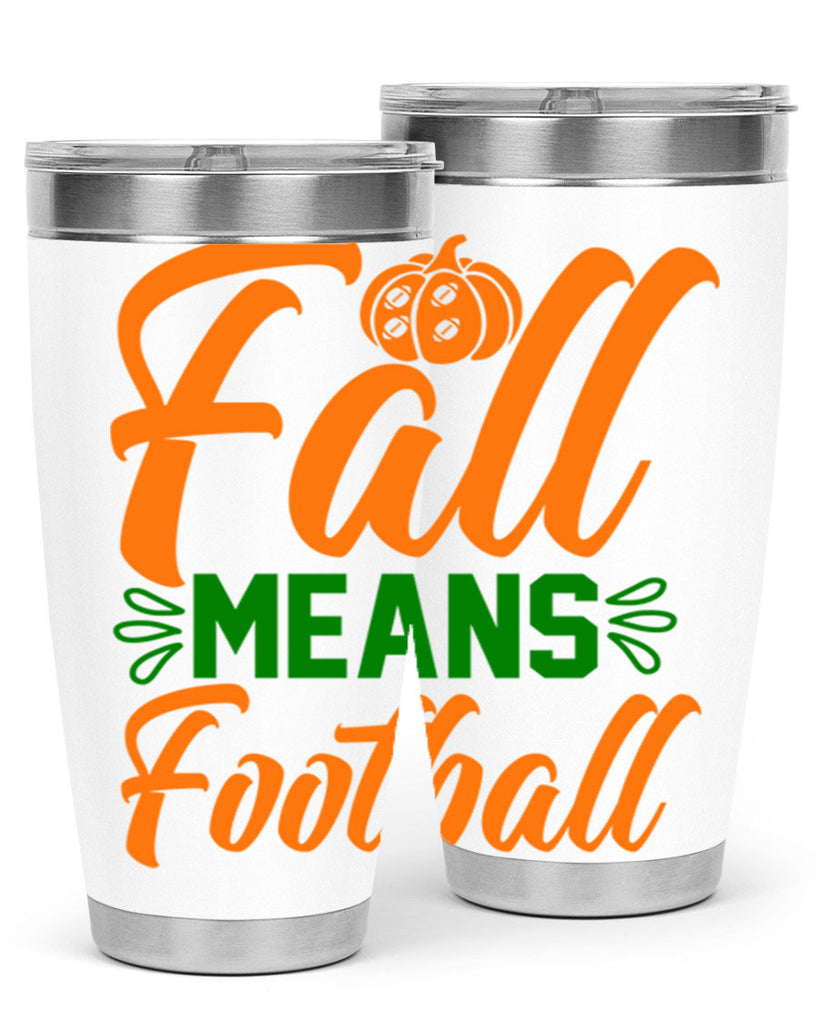 Fall Means Football 122#- fall- Tumbler