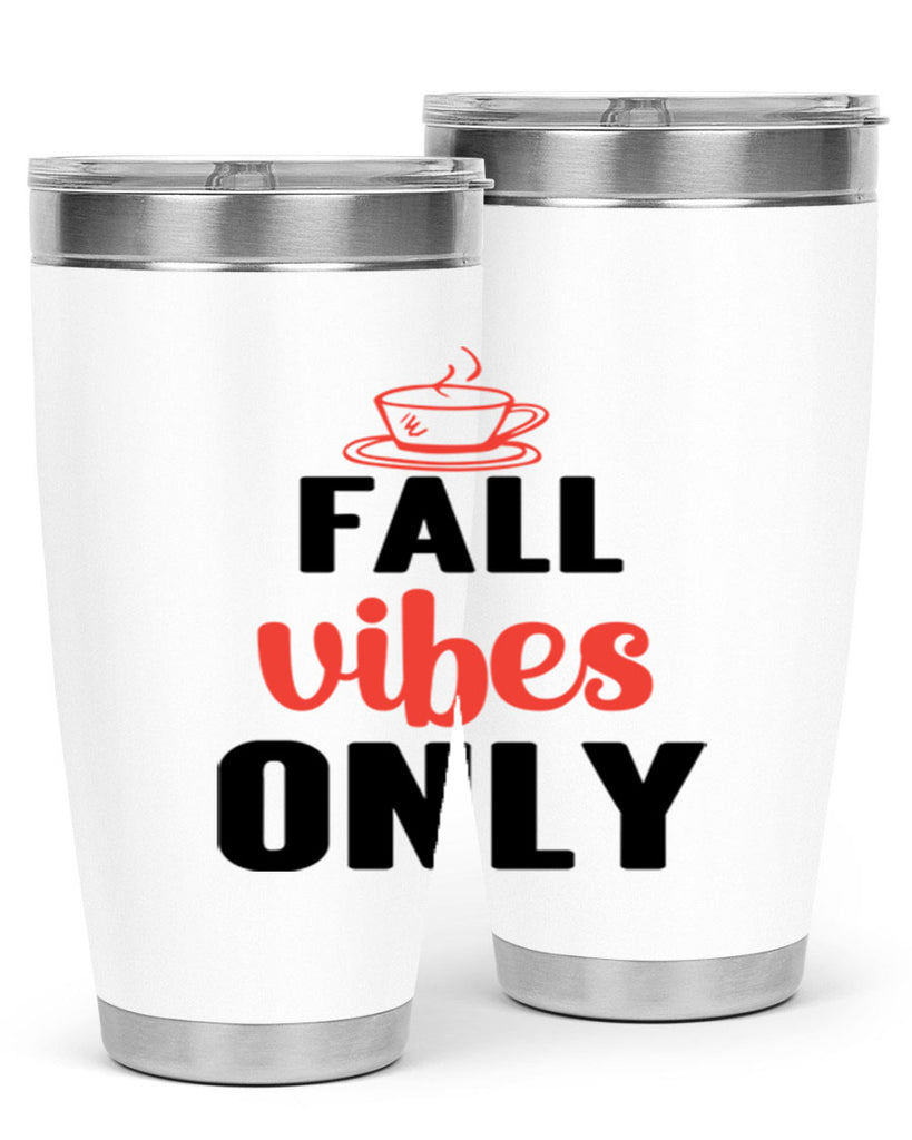 Fall vibes only 135#- fall- Tumbler