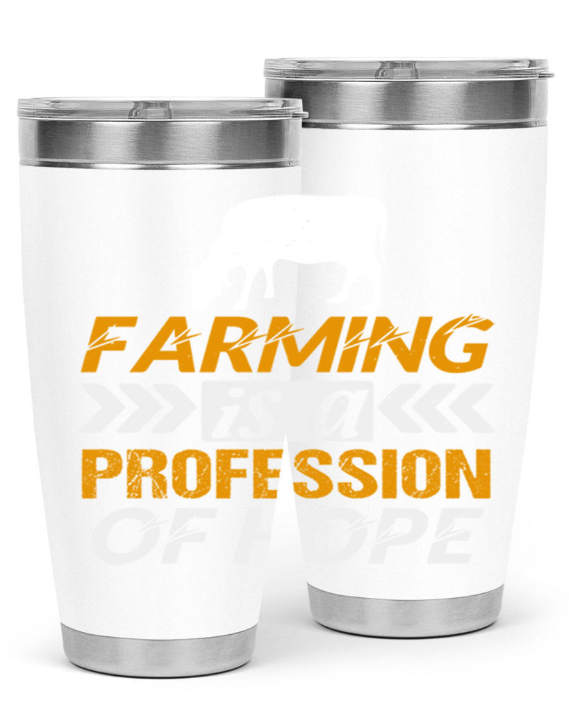 Farming is a profession of hope 66#- farming and gardening- Tumbler