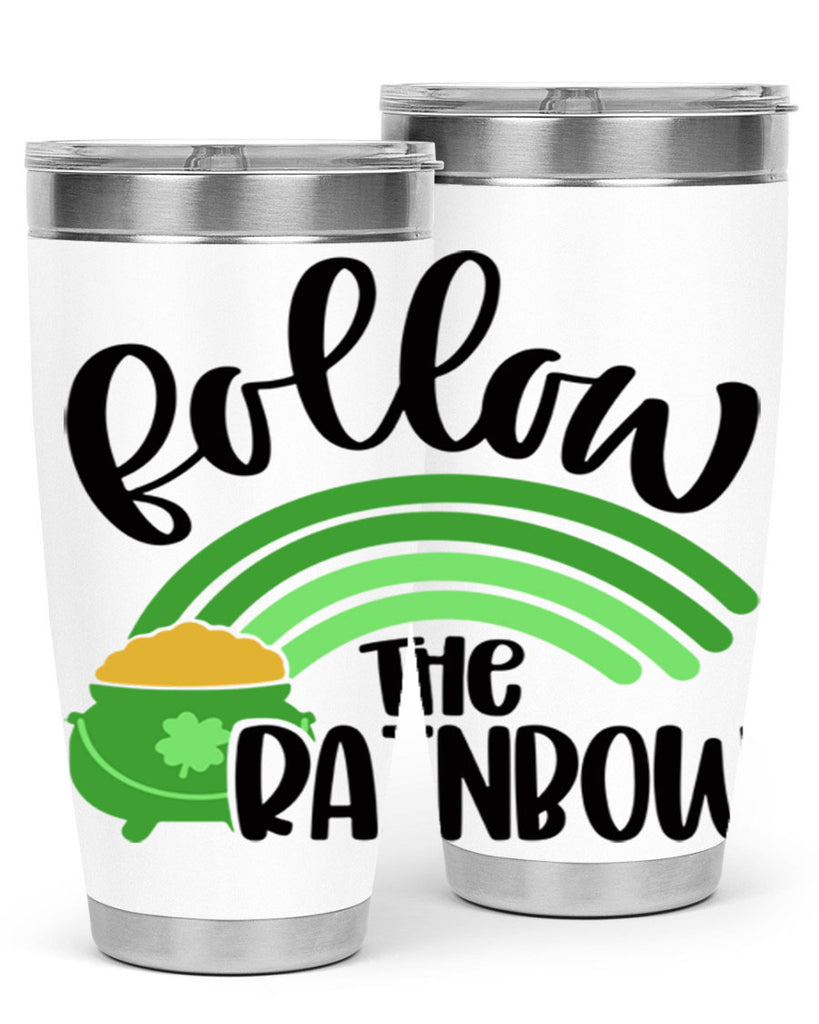 Follow The Rainbow Style 99#- St Patricks Day- Tumbler