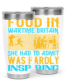 Food in wartime Britain she had to admit was hardly inspiring Style 46#- dog- Tumbler