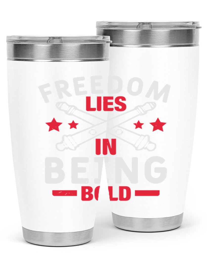 Freedom lies in being Bold Style 8#- Fourt Of July- Tumbler