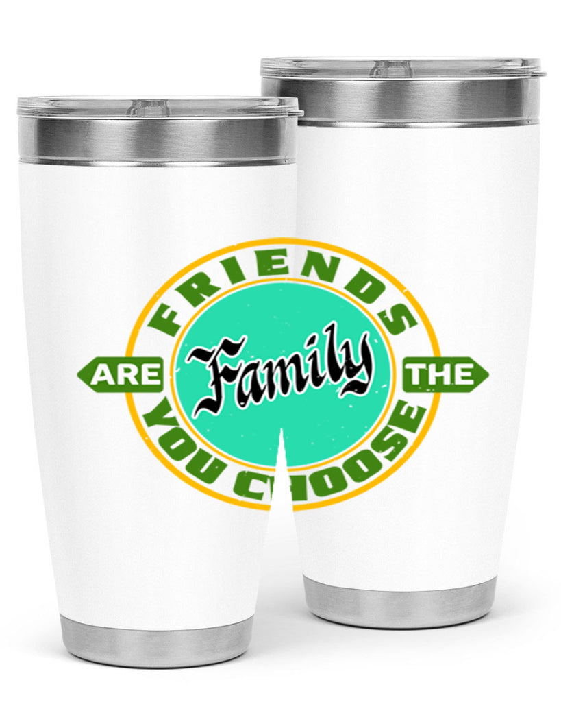 Friends are the family you choose Style 3#- Best Friend- Tumbler