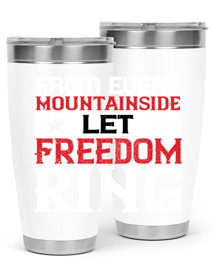 From every mountainside Let Freedom ring Style 92#- Fourt Of July- Tumbler