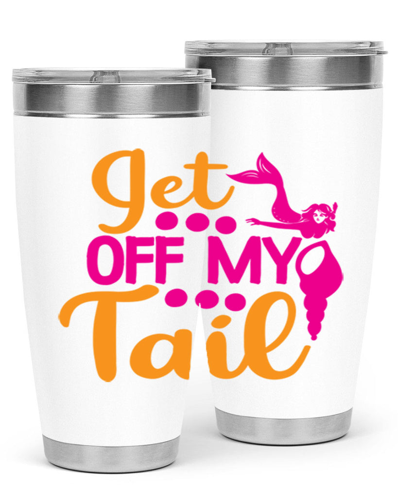 Get Off My Tail 171#- mermaid- Tumbler