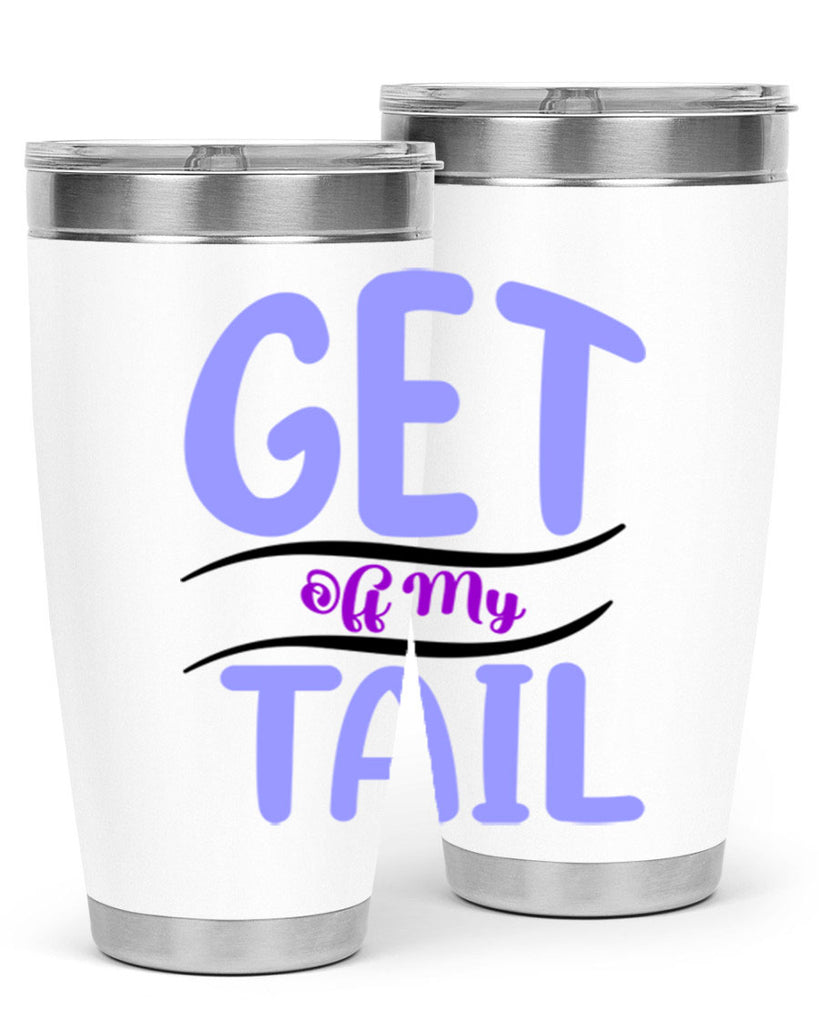 Get Off My Tail 172#- mermaid- Tumbler