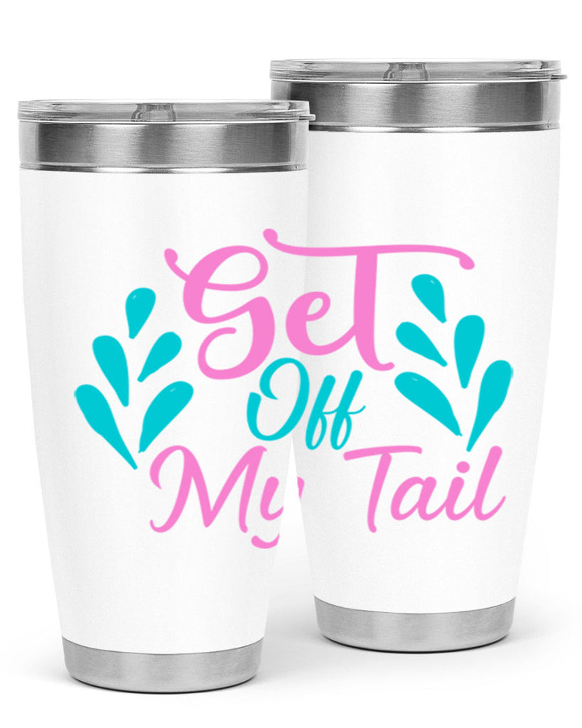 Get Off My Tail 175#- mermaid- Tumbler