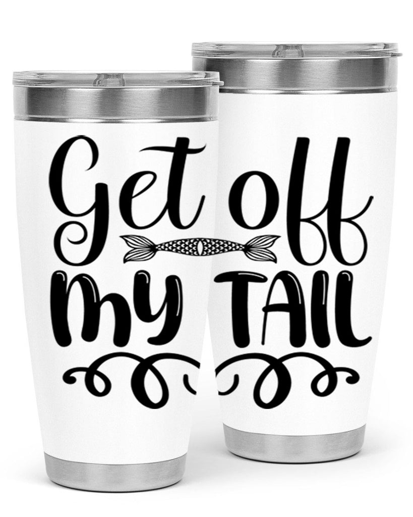 Get Off My Tail 178#- mermaid- Tumbler