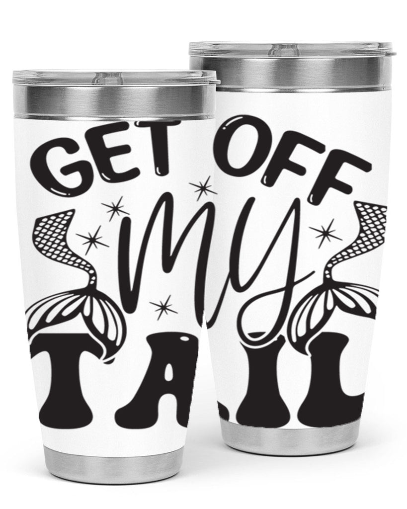 Get of my tail Graphics 177#- mermaid- Tumbler