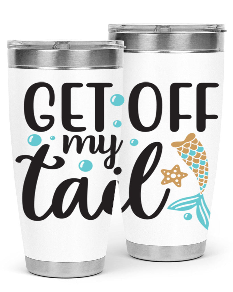 Get off my tail 176#- mermaid- Tumbler