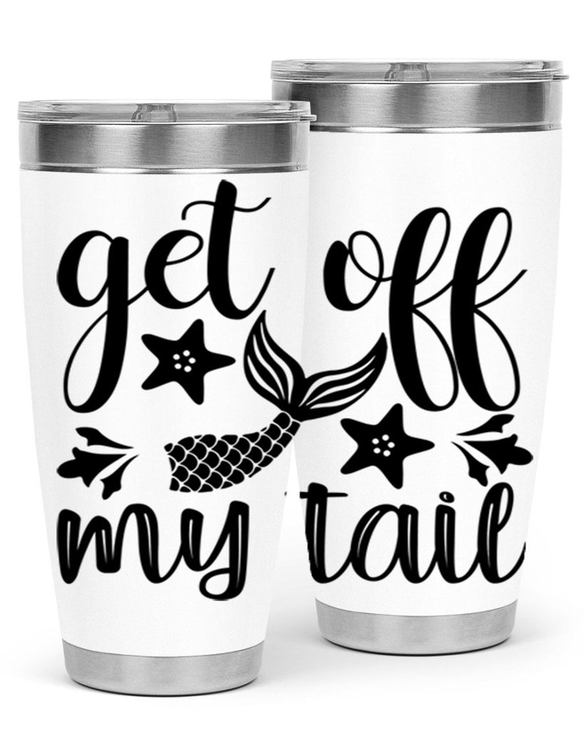 Get off my tail 180#- mermaid- Tumbler