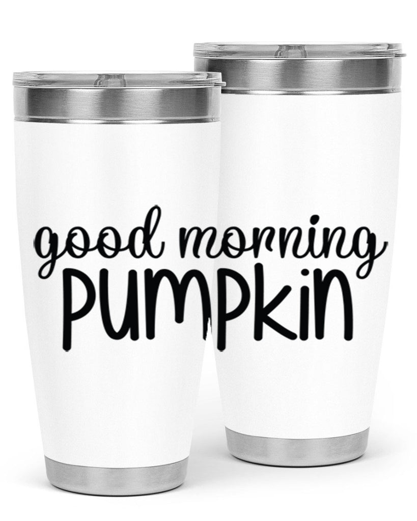 Good Morning Pumpkin 209#- fall- Tumbler