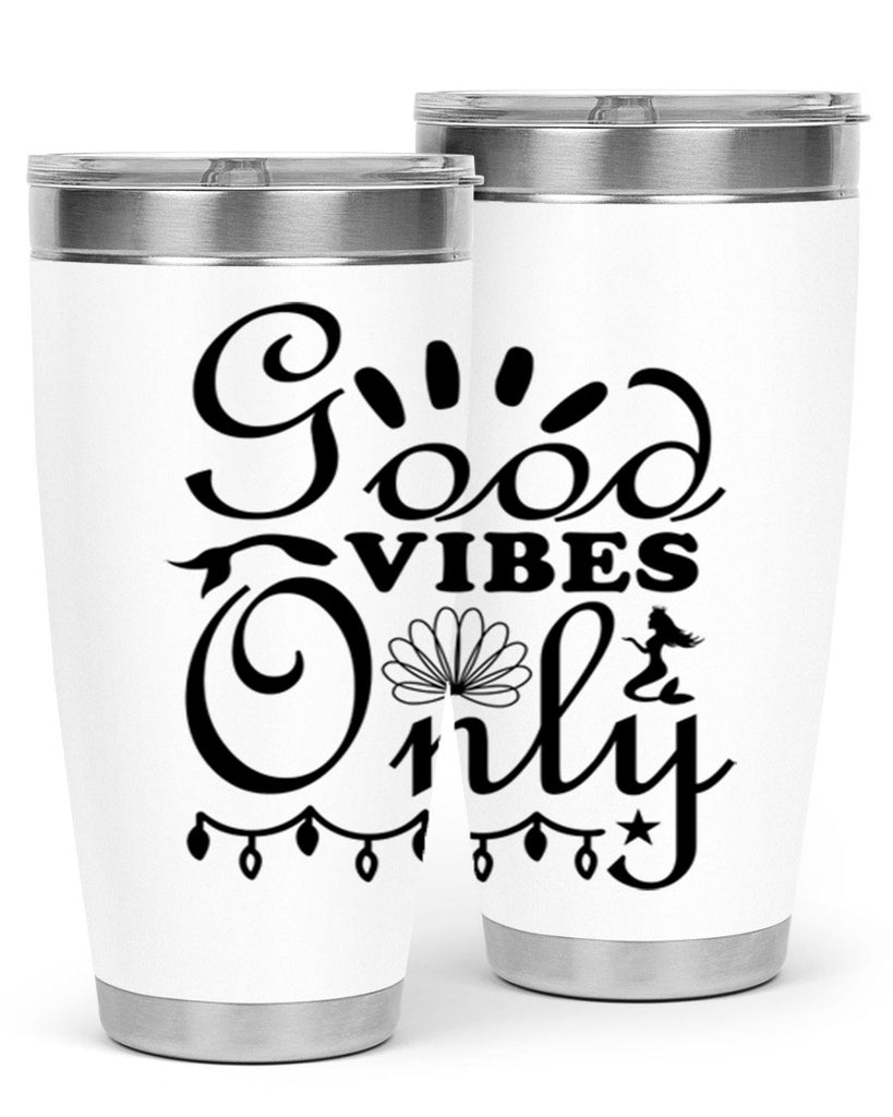 Good Vibes Only design 201#- mermaid- Tumbler