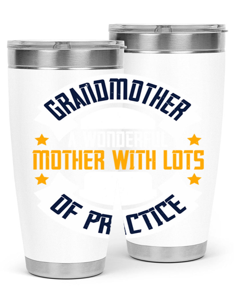 Grandmother a wonderful mother with lots of practice 83#- grandma - nana- Tumbler