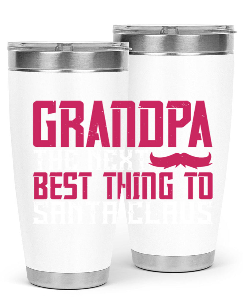 Grandpa The next best thing to Santa Claus 106#- grandpa - papa- Tumbler