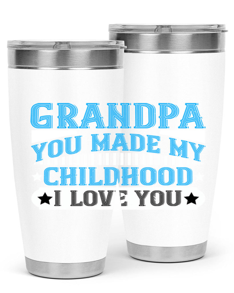 GrandpaYou made my childhood unforgettable I love you 97#- grandpa - papa- Tumbler