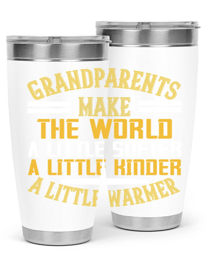 Grandparents make the world … a little softer a little kinder a little warmer 76#- grandma - nana- Tumbler