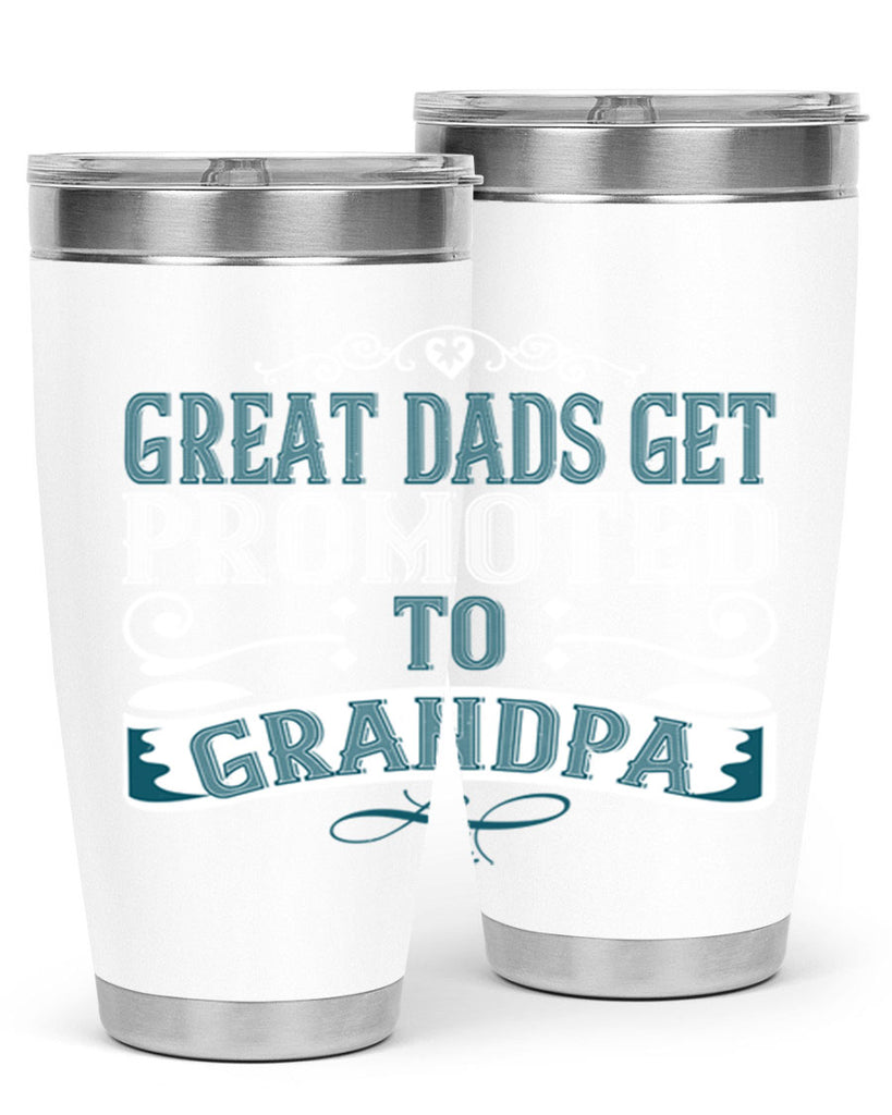 Great dads get promoted to grandpa 96#- grandpa - papa- Tumbler