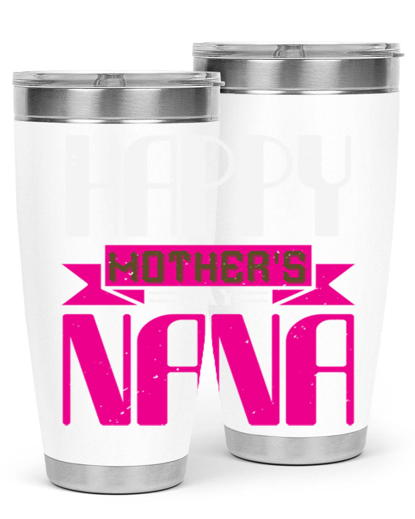 HAPPY mothers day nana 105#- grandma - nana- Tumbler