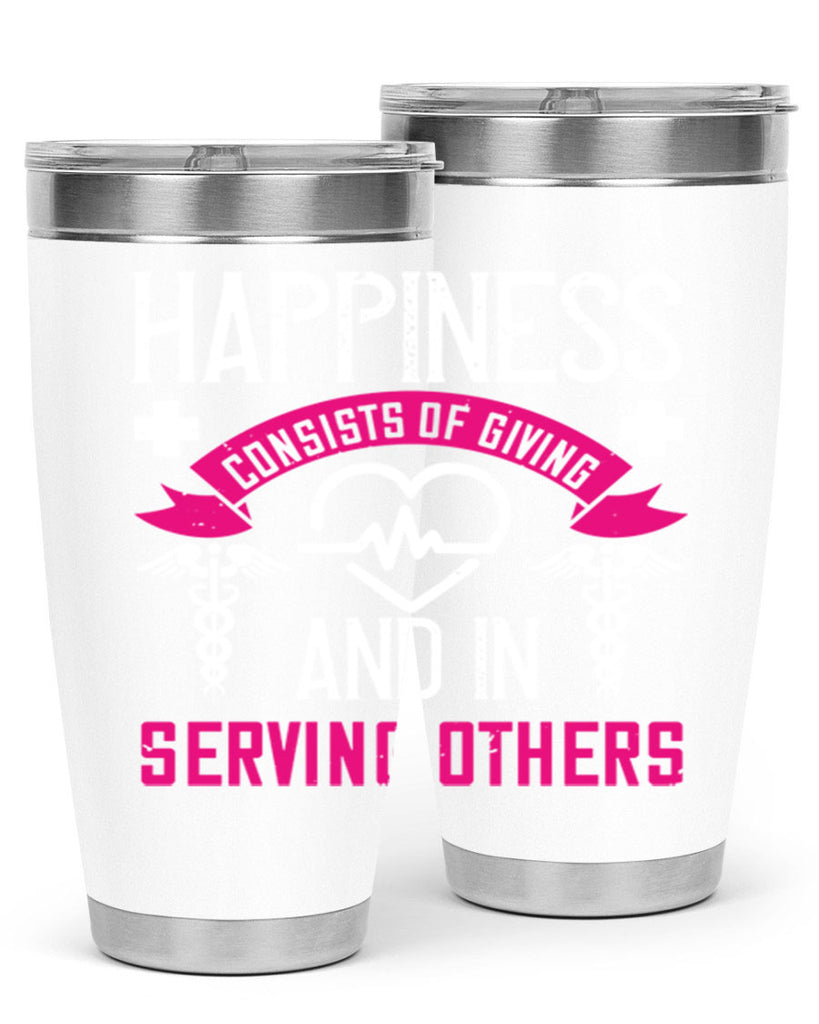 Happiness…consists of giving and in serving others Style 324#- nurse- tumbler
