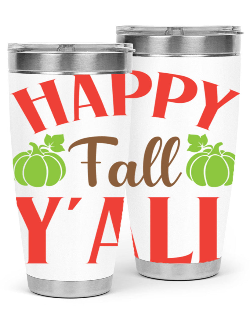 Happy Fall Y all 223#- fall- Tumbler