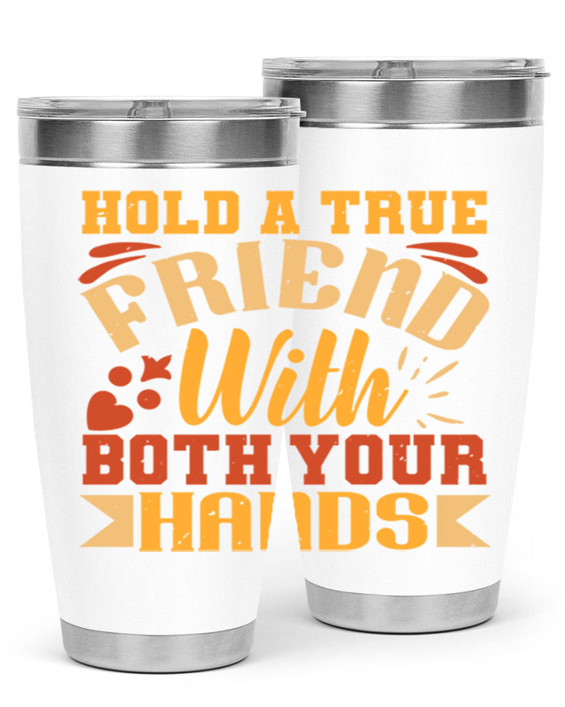 Hold a true friend with both your hands Style 100#- Best Friend- Tumbler