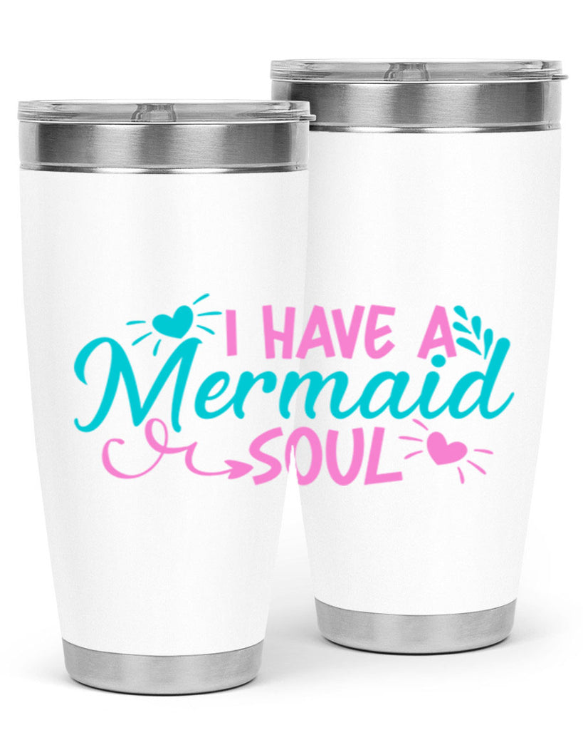 I Have A Mermaid Soul 210#- mermaid- Tumbler