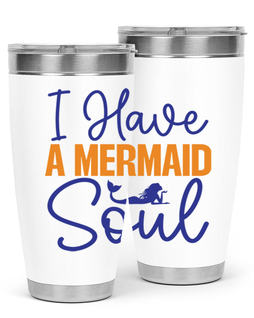 I Have a Mermaid Soul 205#- mermaid- Tumbler