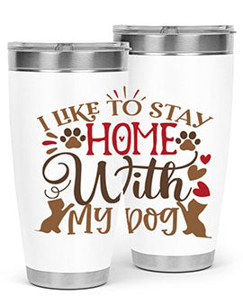 I Like to Stay Home With My Dog Style 80#- dog- Tumbler