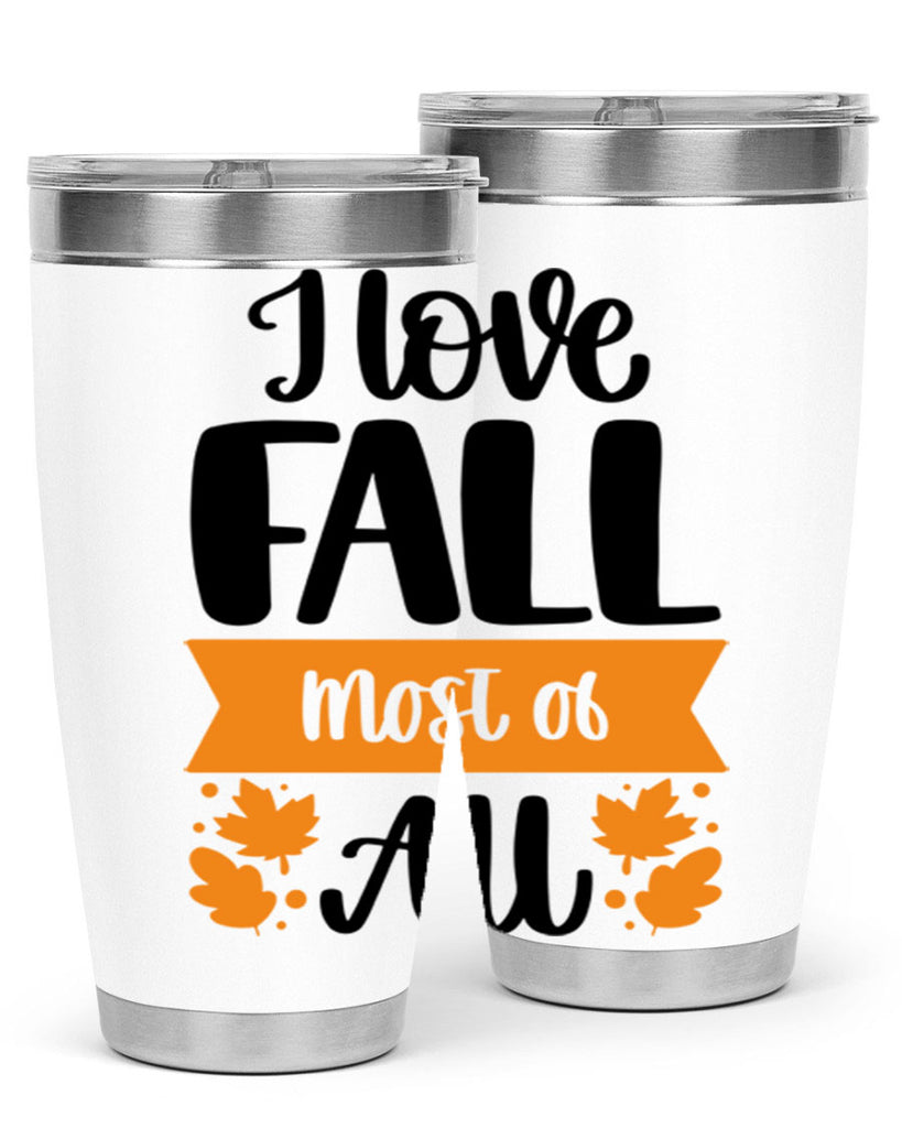 I Love Fall Most Of All 498#- fall- Tumbler