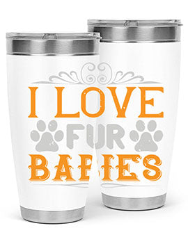 I Love Fur Babies Style 192#- dog- Tumbler