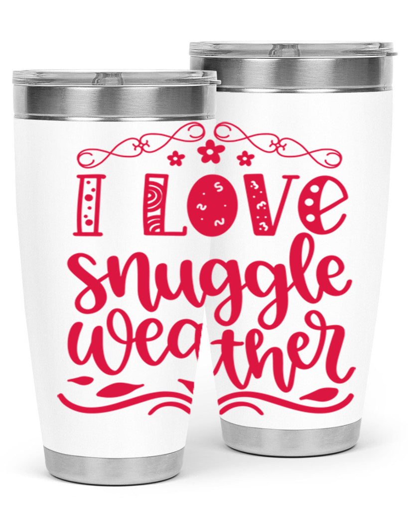 I Love Snuggle Weather 338#- fall- Tumbler