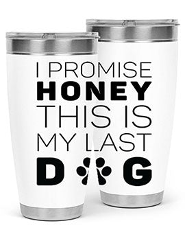 I Promise Honey Style 40#- dog- Tumbler