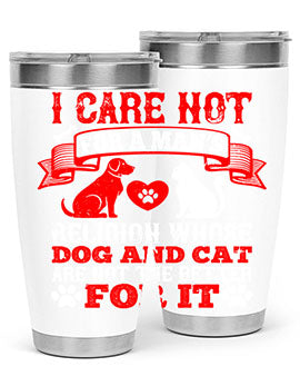 I care not for a man’s religion whose dog and cat are not the better for it Style 193#- dog- Tumbler