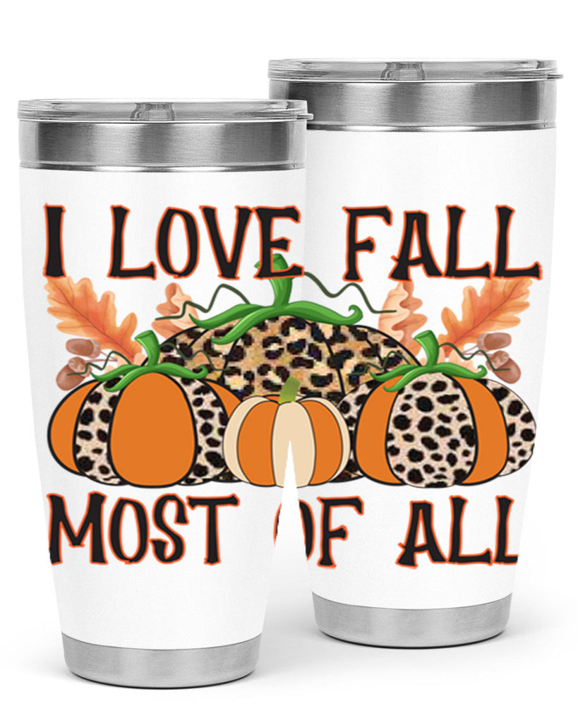 I love fall most of all 333#- fall- Tumbler