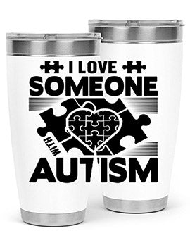 I love someone Style 47#- autism- Tumbler