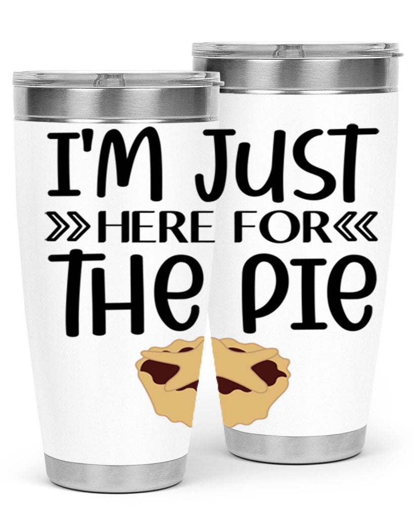 I m Just Here For The Pie 339#- fall- Tumbler