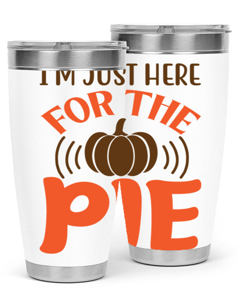 I m Just Here for the Pie 340#- fall- Tumbler