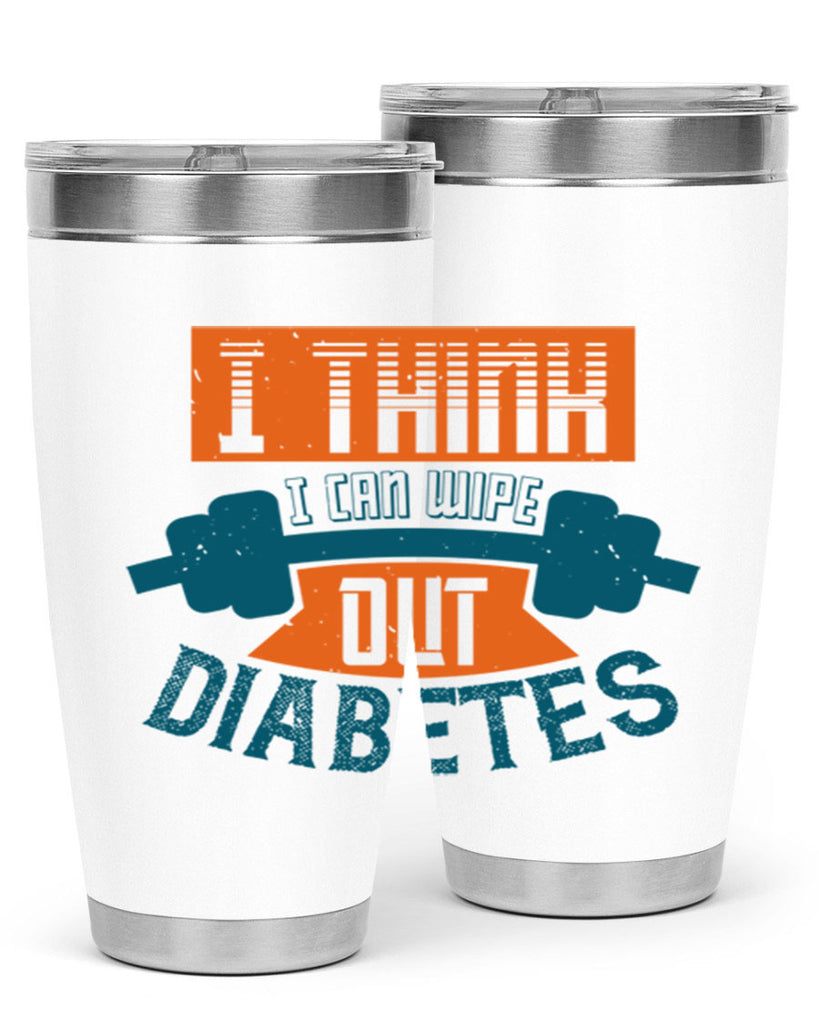 I think I can wipe out diabetes Style 30#- diabetes- Tumbler
