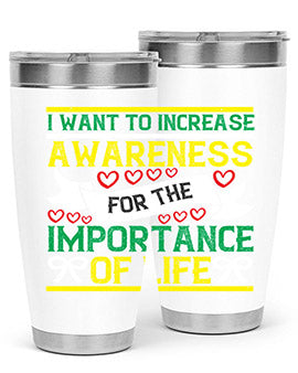 I want to increase awareness for the importance of life Style 44#- self awareness- Tumbler