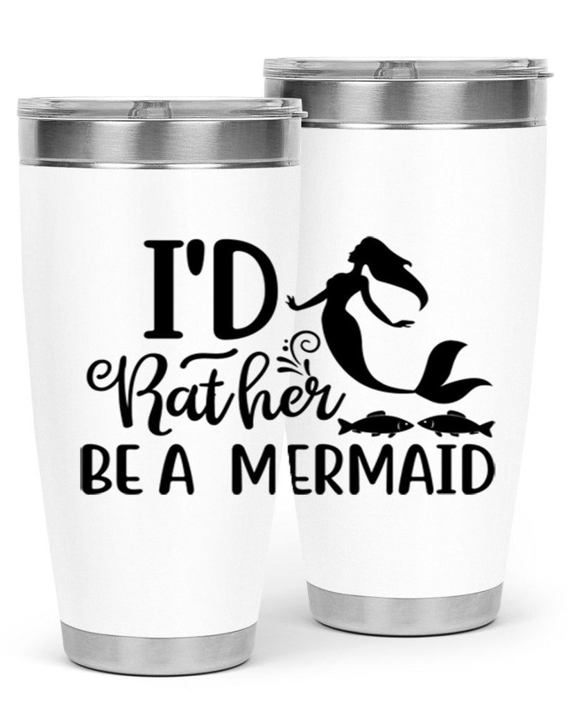 ID RATHER BE A MERMAID 245#- mermaid- Tumbler