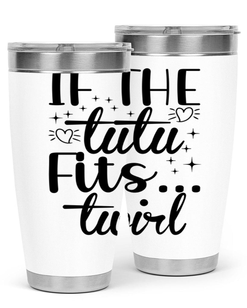 IF THE TUTU Fits50#- ballet- Tumbler