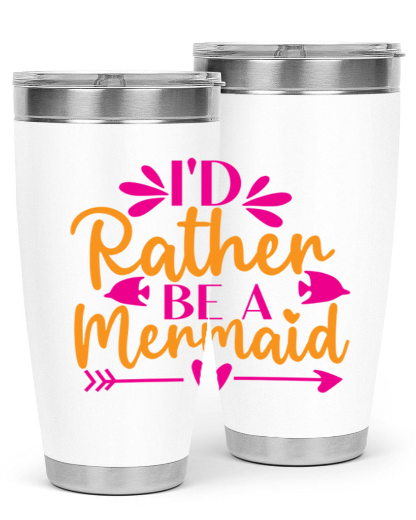 Id Rather Be A Mermaid 221#- mermaid- Tumbler